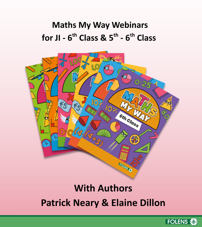 Colourful stack of Maths My Way books for JI to 6th Class, promoting webinars with authors Patrick Neary and Elaine Dillon.