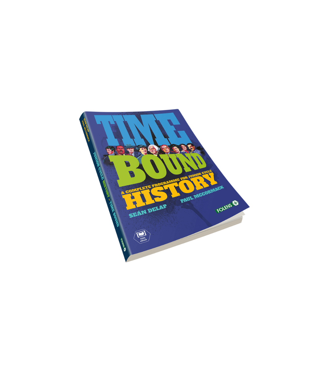 Folens Time Bound History textbook for Junior Cycle with bold title and portraits of key historical figures on the cover.