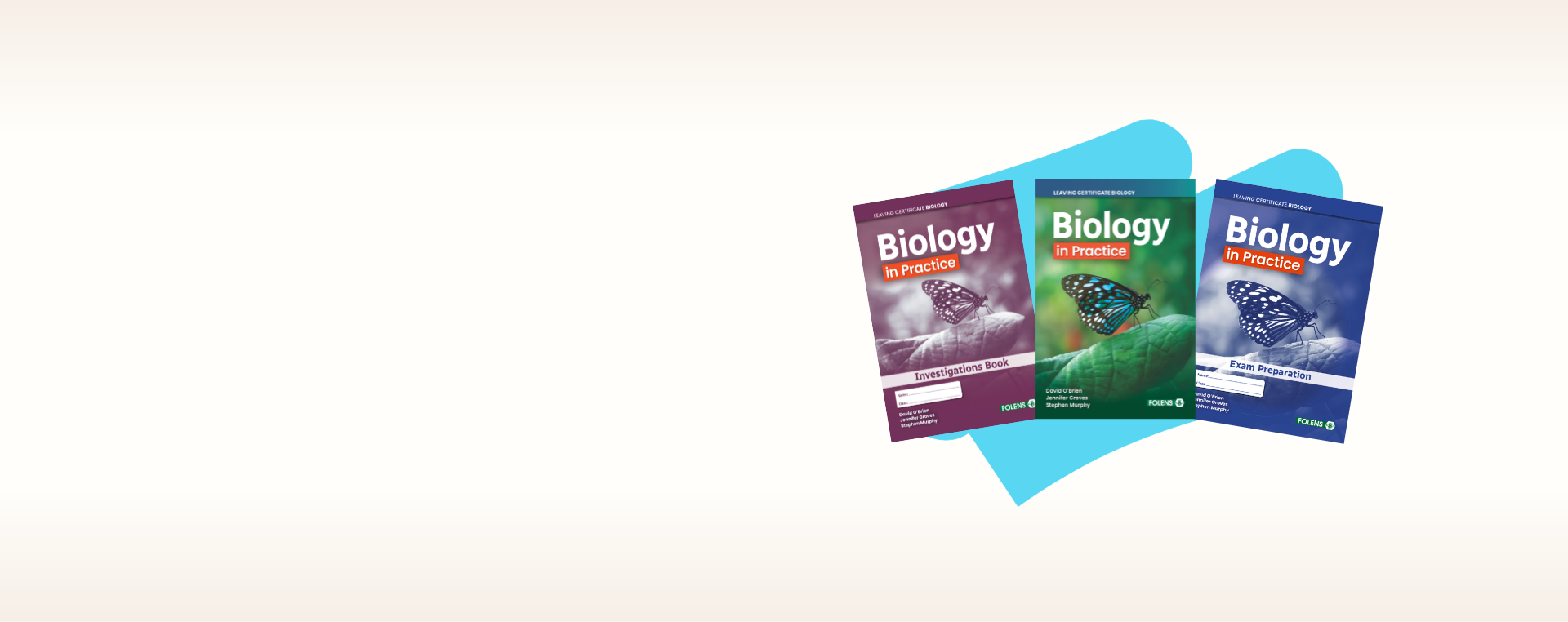 Biology in Practice Leaving Certificate textbook, investigations book and exam preparation book with butterfly covers
