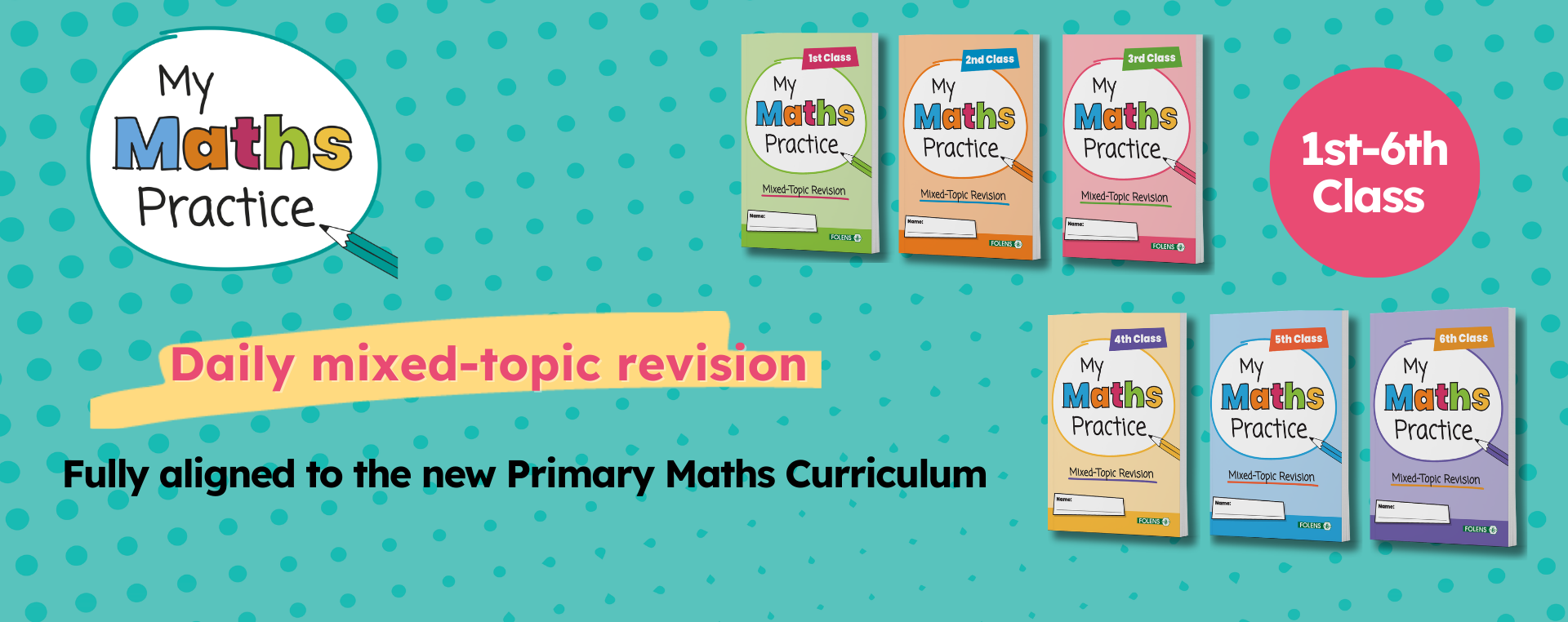Folens My Maths Practice 1st–6th Class Programme covers for daily mixed-topic revision aligned to the Primary Maths Curriculum
