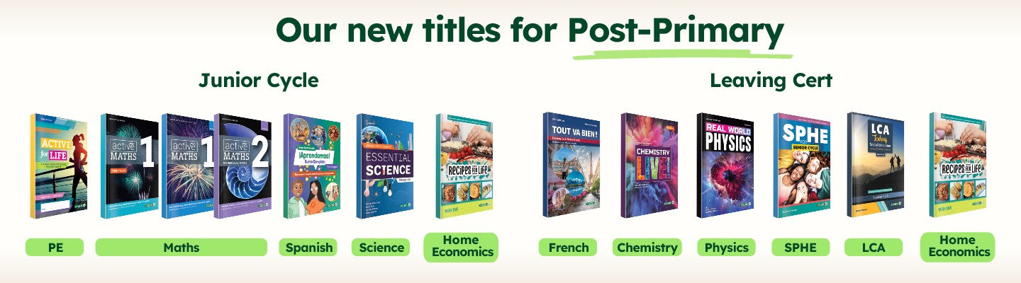 Line up of new Post-Primary textbooks for Junior Cycle and Leaving Cert, covering PE, Maths, Science, Languages, and Home Economics.